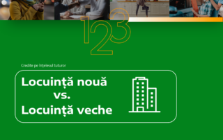 ce sa alegi locuinta noua sau locuina veche cand aplici pentru credit