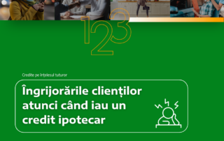 Îngrijorările clienților atunci când iau un credit ipotecar