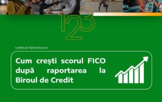 Cum crești scorul FICO după raportarea la Biroul de Credit