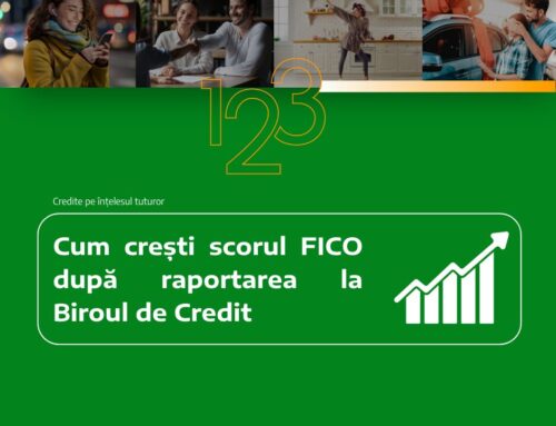 Cum crești scorul FICO după raportarea la Biroul de Credit