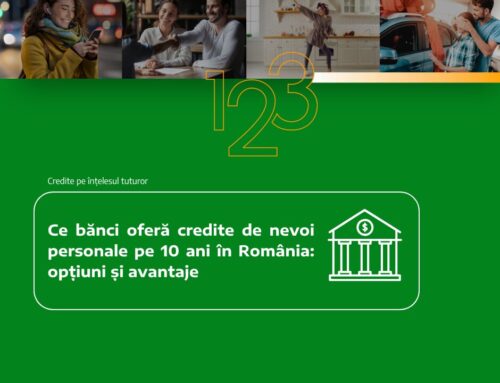 Ce bănci oferă credite de nevoi personale pe 10 ani în România: opțiuni și avantaje