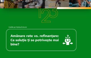 Amânare rate vs. refinanțare: Ce soluție ți se potrivește mai bine?