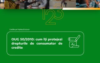 OUG 50/2010: cum îți protejezi drepturile de consumator de credite