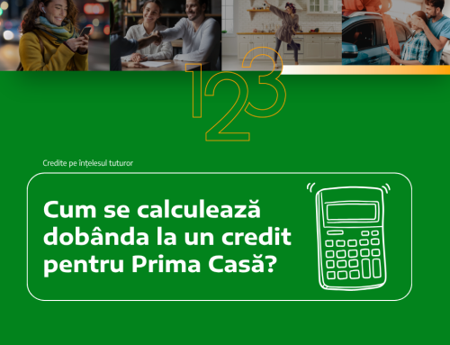 Cum se calculează dobânda la un credit pentru Prima Casă?