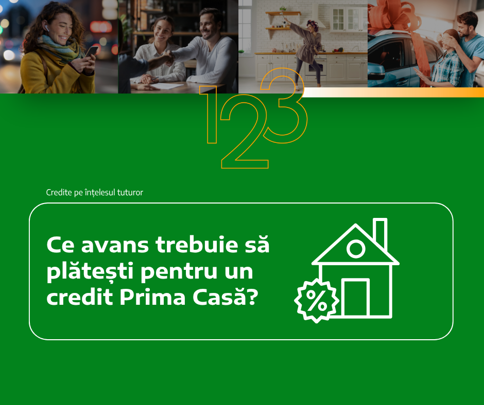 Ce avans trebuie să plătești pentru un credit Prima Casă?