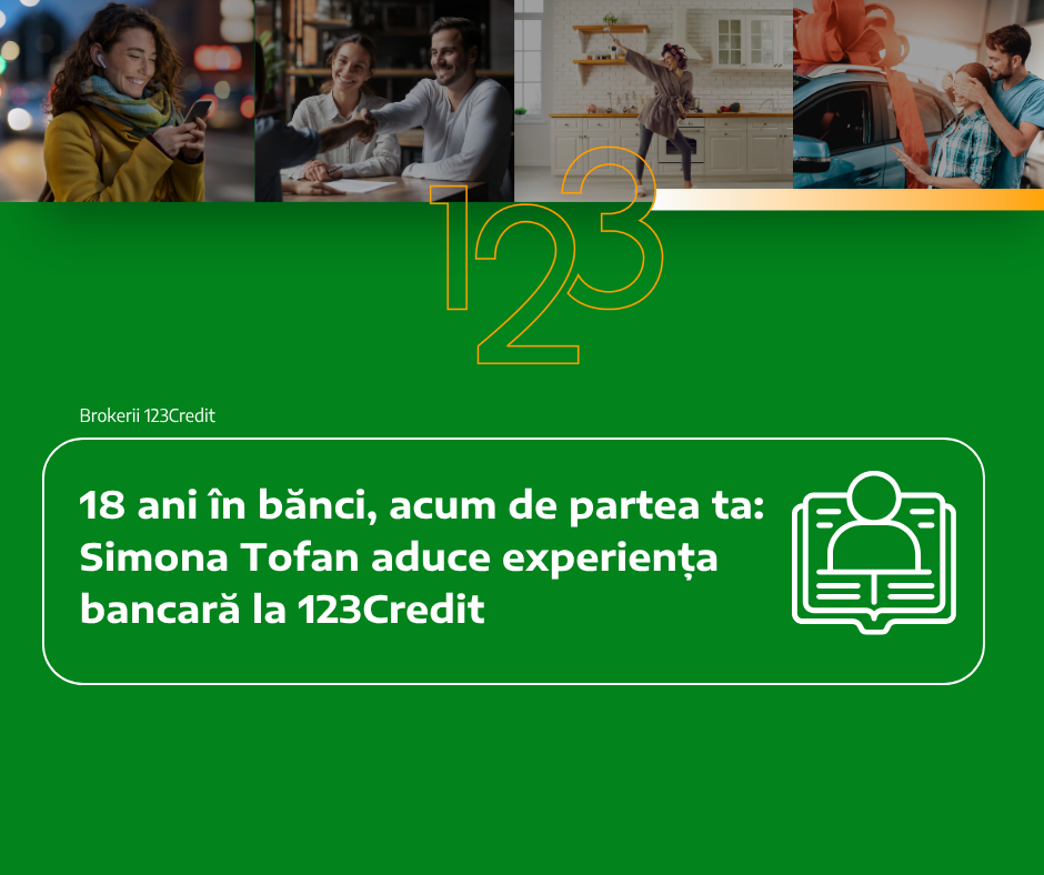 18 ani în bănci, acum de partea ta: Simona Tofan aduce experiența bancară la 123Credit