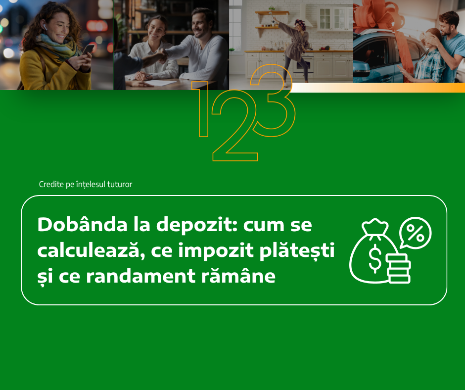 Dobânda la depozit: cum se calculează, ce impozit plătești și ce randament rămâne