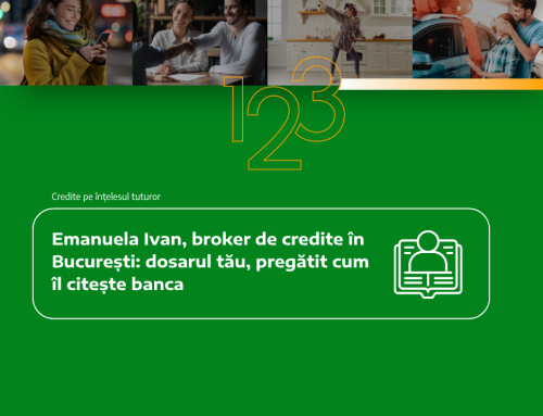 Emanuela Ivan, broker de credite în București: dosarul tău, pregătit cum îl citește banca