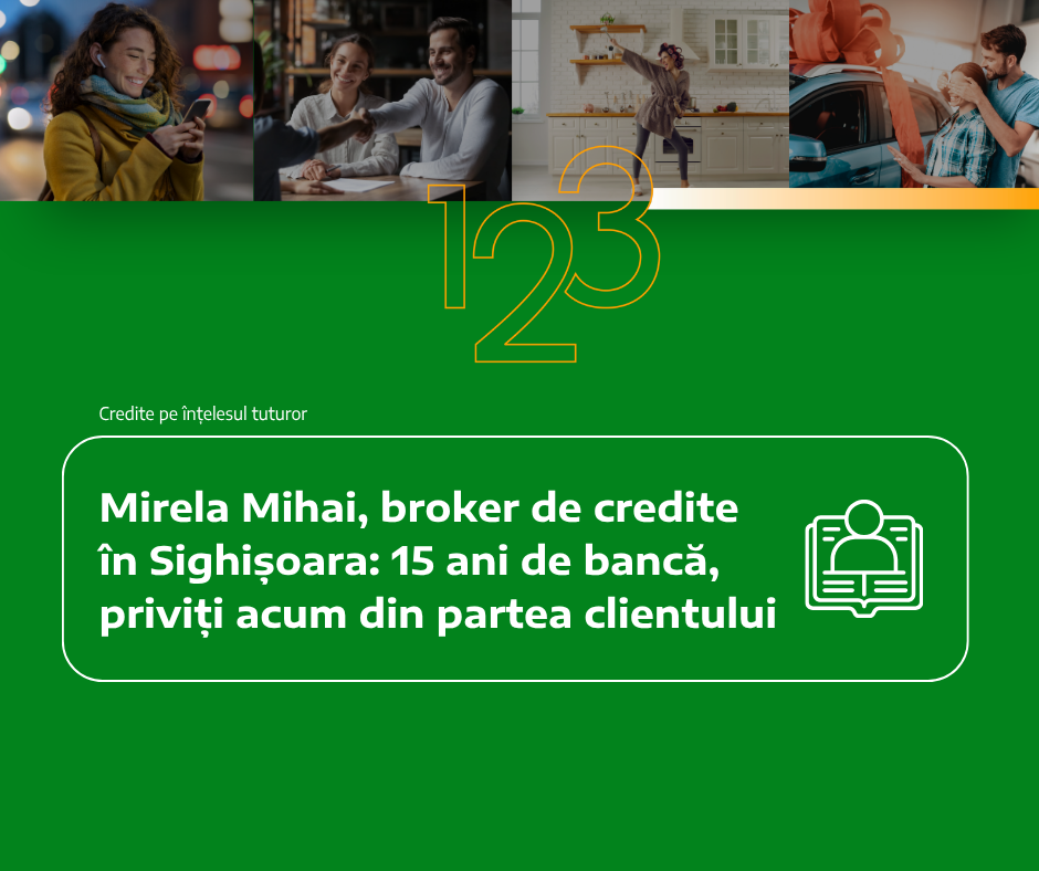 Mirela Mihai, broker de credite în Sighișoara: 15 ani de bancă, priviți acum din partea clientului