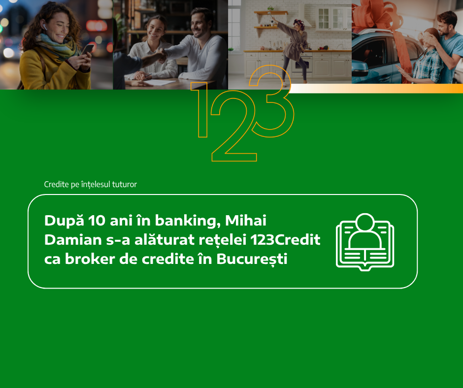 După 10 ani în banking, Mihai Damian s-a alăturat rețelei 123Credit ca broker de credite în București