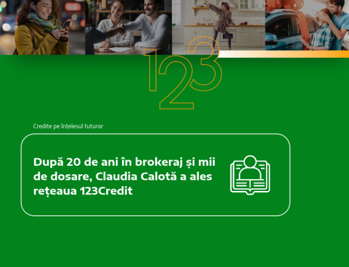 După 20 de ani în brokeraj și mii de dosare, Claudia Calotă a ales rețeaua 123Credit
